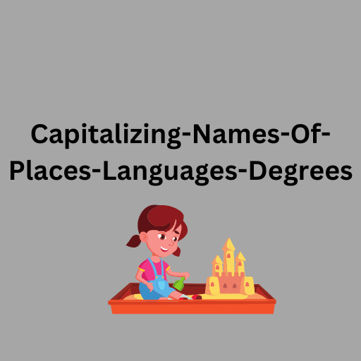 Capitalizing-Names-Of-Places-Languages-Degrees