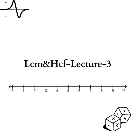 Lcm&Hcf-Lecture-3