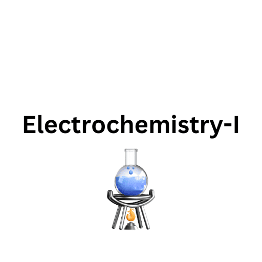 Electrochemistry-I