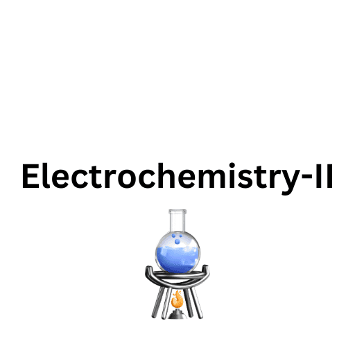 Electrochemistry-II